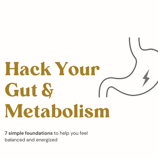 Back to Basics: A Guide to Gut Health & Metabolism